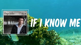 If I Know Me (Lyrics) - Morgan Wallen