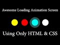 Awesome Loading Animation Screen Using  Only HTML & CSS