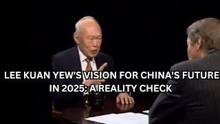 Lee Kuan yew || China's New Generation in 2025: Embracing Global Mindset and Interdependence