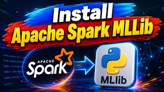 How to Install Apache Spark MLlib in Python for Machine Learning 🚀 Full PySpark Setup Guide