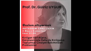 Koronavirüs Günlerinde Toplumsal Cinsiyet Bakımından Problemler -Prof. Dr. Gülriz Uygur #GülrizUygur