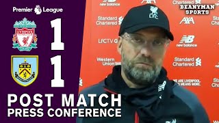 Liverpool 1-1 Burnley - Jurgen Klopp FULL Post Match Press Conference - Premier League