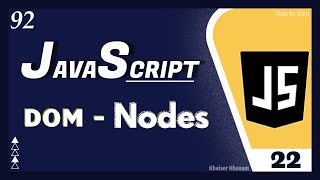 JavaScript DOM - What are NODES ||Tutorial-22|| JavaScript Tutorial for Beginners - 92