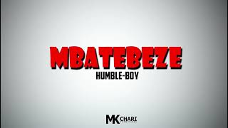 MBATEBEZE  HUMBLE BOY AUDIO---PROMOTER CHARI