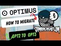 OPTIMUS HOW TO MIGRATE FROM OPT2 TO OPT3