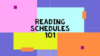 Reading Schedules 101