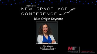 Blue Origin Keynote Speech - MIT's New Space Age Conference 2023