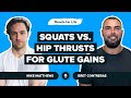 Bret Contreras on Squats vs. Hip Thrusts for Glute Gains