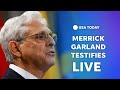 Watch live: Attorney General Merrick Garland testifies before House Judiciary Committee