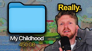 i accidentally recorded my entire childhood