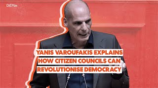 Yanis Varoufakis explains how citizen councils can revolutionise democracy