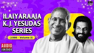 Ilaiyaraaja - K J Yesudas Series (1986 - Volume 2) | Evergreen Songs in Tamil | 80s Tamil Hits