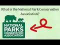 What is the National Park Conservation Association!