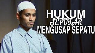 Serial Fikih Islam (12): Hukum Seputar Mengusap Sepatu - Ustadz M. Abduh Tuasikal