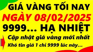 Giá vàng hôm nay ngày 08/02/2025 - giá vàng 9999, vàng sjc, vàng nhẫn 9999,...