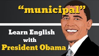 Municipal Usage, Pronounce, Meaning, Definition, Sentence Examples