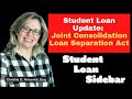 Student Loan Update: Joint Consolidation Loan Separation Act - October 31, 2022 Deadline