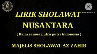 LIRIK SHOLAWAT " NUSANTARA "   ||  MAJELIS SHOLAWAT AZ ZAHIR