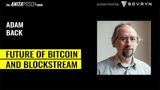 #129 Adam Back: Future of Bitcoin and Blockstream