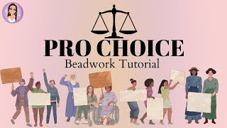 Pro-Choice Beadwork| Beading Tutorial