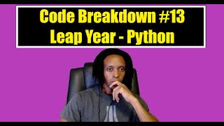 Code Breakdown #13 - Codewars - "Leap Year" - Python