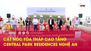 Cất nóc tòa tháp cao tầng Central Park Residences Nghệ An