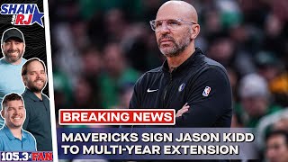 BREAKING: Mavs Sign HC Jason Kidd To 'Multi-Year Contract Extension' | Shan & RJ