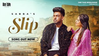 Slip : SABBA (Official Video) | Ft. Starboy X | Punjabi Songs 2022 |