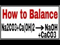 How to balance Na2CO3+Ca(OH)2=NaOH+CaCO3|Chemical equation Na2CO3+Ca(OH)2=NaOH+CaCO3