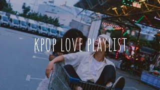 ~ pov: you fell in love, korean playlist ~ kpop music ~
