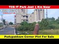 vandalur to kelambakkam plot for sale residential corner plot near tcs it park pudupakkam plot