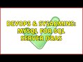 DevOps & SysAdmins: MySQL for SQL Server DBAs (2 Solutions!!)