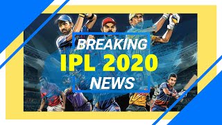 IPL 2020 Latest News Updates ǀ IPL 2020 Schedule and Venue ǀ IPL 2020 UAE