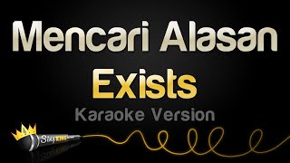 Exists - Mencari Alasan (Karaoke Version)