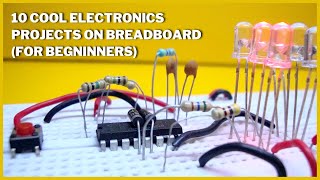 10 Breadboard Projects for Beginners | Easy DIY Electronics Projects