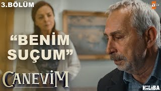 Acı Gerçekler - Canevim 3.Bölüm