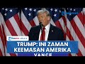 Pidato Kemenangan Donald Trump di Pilpres AS: Janji Setop Perang hingga Buat Amerika Sehat Lagi