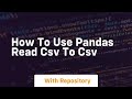 how to use pandas read csv to csv