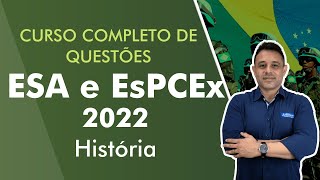 Curso Completo de Questões ESA e EsPCEx 2022  - Aula de História - AlfaCon Militares