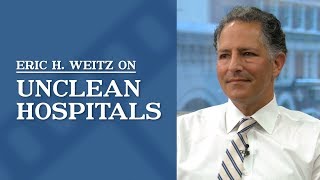 Unclean Hospitals | Eric H. Weitz