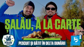 Un Salau a la carte si Doi pescari gurmanzi in Delta Dunarii