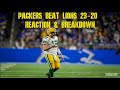 Packers Beat Lions 23-20 Reaction & Breakdown