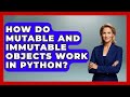 How Do Mutable And Immutable Objects Work In Python? - Python Code School
