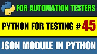 Python for Testers #45 | JSON Module
