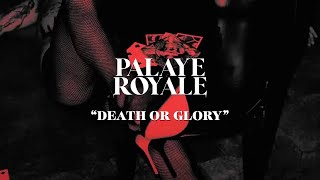 PALAYE ROYALE - Death or Glory