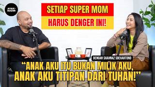 SIAPA BILANG JADI IBU ITU GAMPANG?! - Ayah Hadir bersama Shahnaz Soehartono