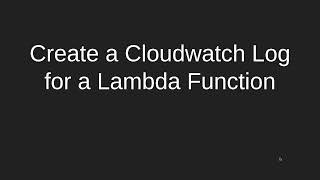 Create an AWS Lambda Function Cloudwatch Log