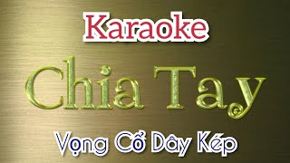 Chia Tay - Karaoke - Vọng Cổ Dây kép . Karaoke - Chia Tay - Vọng Cổ Dây Kép.@KaraokeRoom