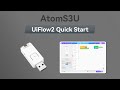 AtomS3U | UIFlow 2.0 Device Basic Tutorial