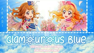 GLAMOUROUS BLUE | Cosmos - Akari + Ichigo - Full Romaji lyrics